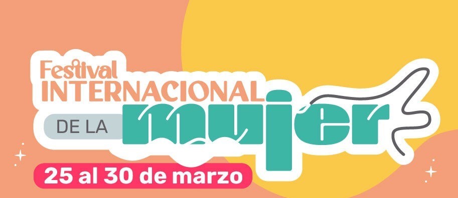 Todo listo para comenzar a vivir el “Festival Internacional de la Mujer”